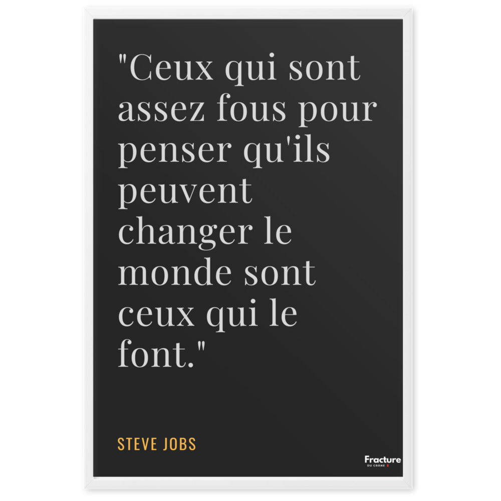 STEVE JOBS "Ceux qui sont assez fous ...."affiche Poster en Papier Mat Encadré