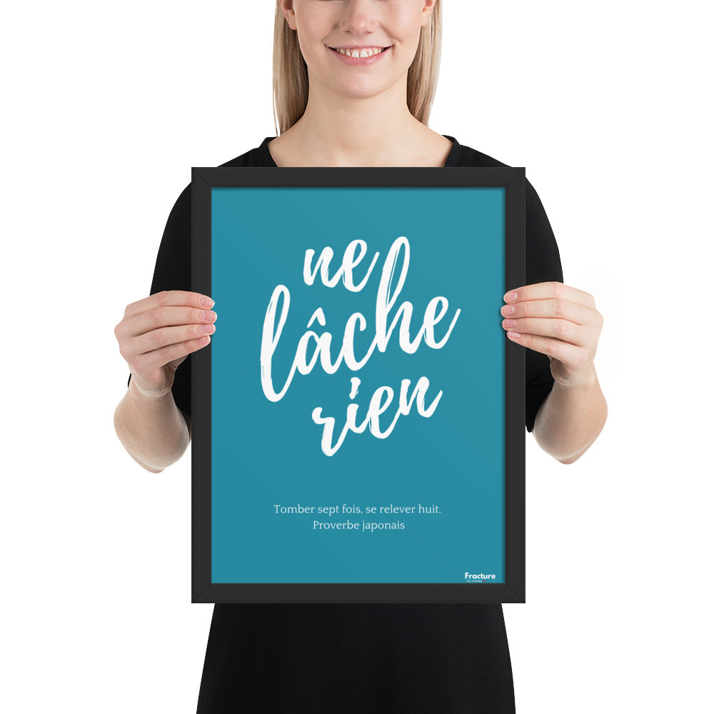 NE LACHE RIEN Affiche Poster en Papier Mat Encadré