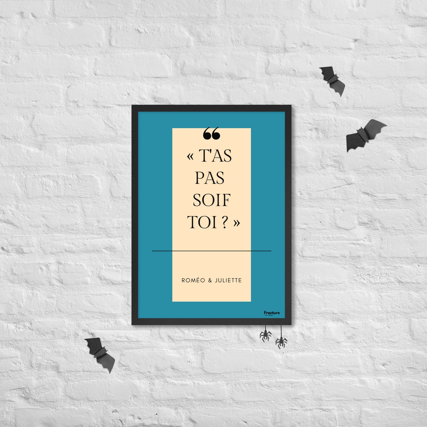 T'AS PAS SOIF TOI  ?  Roméo et Juliette A Affiche Poster en Papier Mat Encadrée