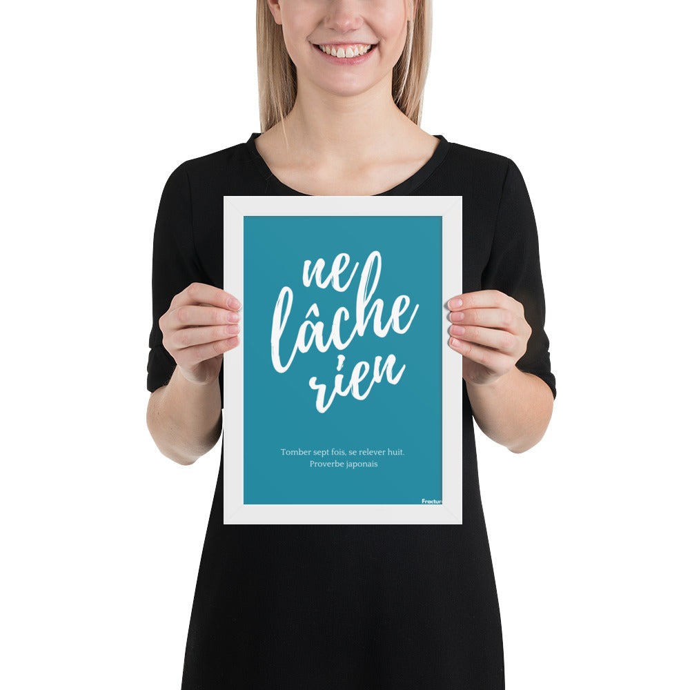 NE LACHE RIEN Affiche Poster en Papier Mat Encadré