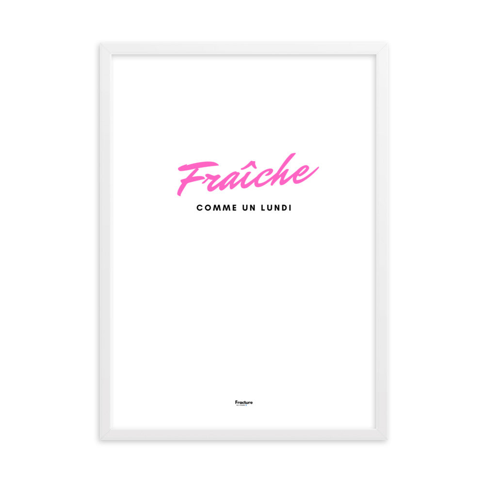 FRAICHE comme un lundi D AFFICHE Poster en Papier Mat Encadré