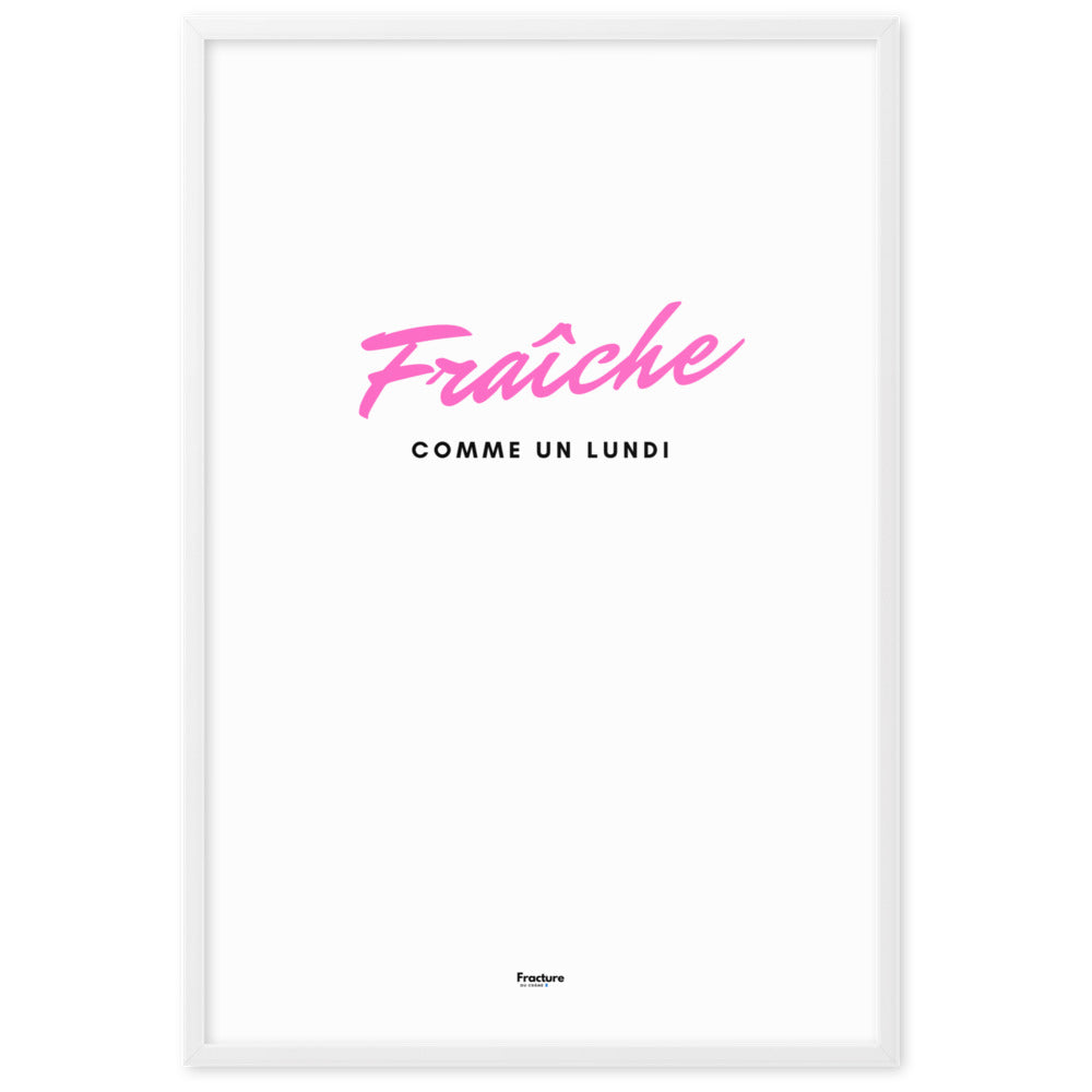 FRAICHE comme un lundi D AFFICHE Poster en Papier Mat Encadré