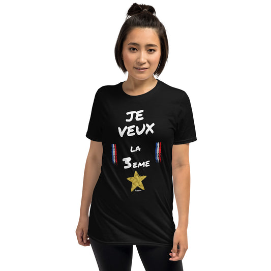 JE VEUX LA 3eme A T-shirt Unisexe