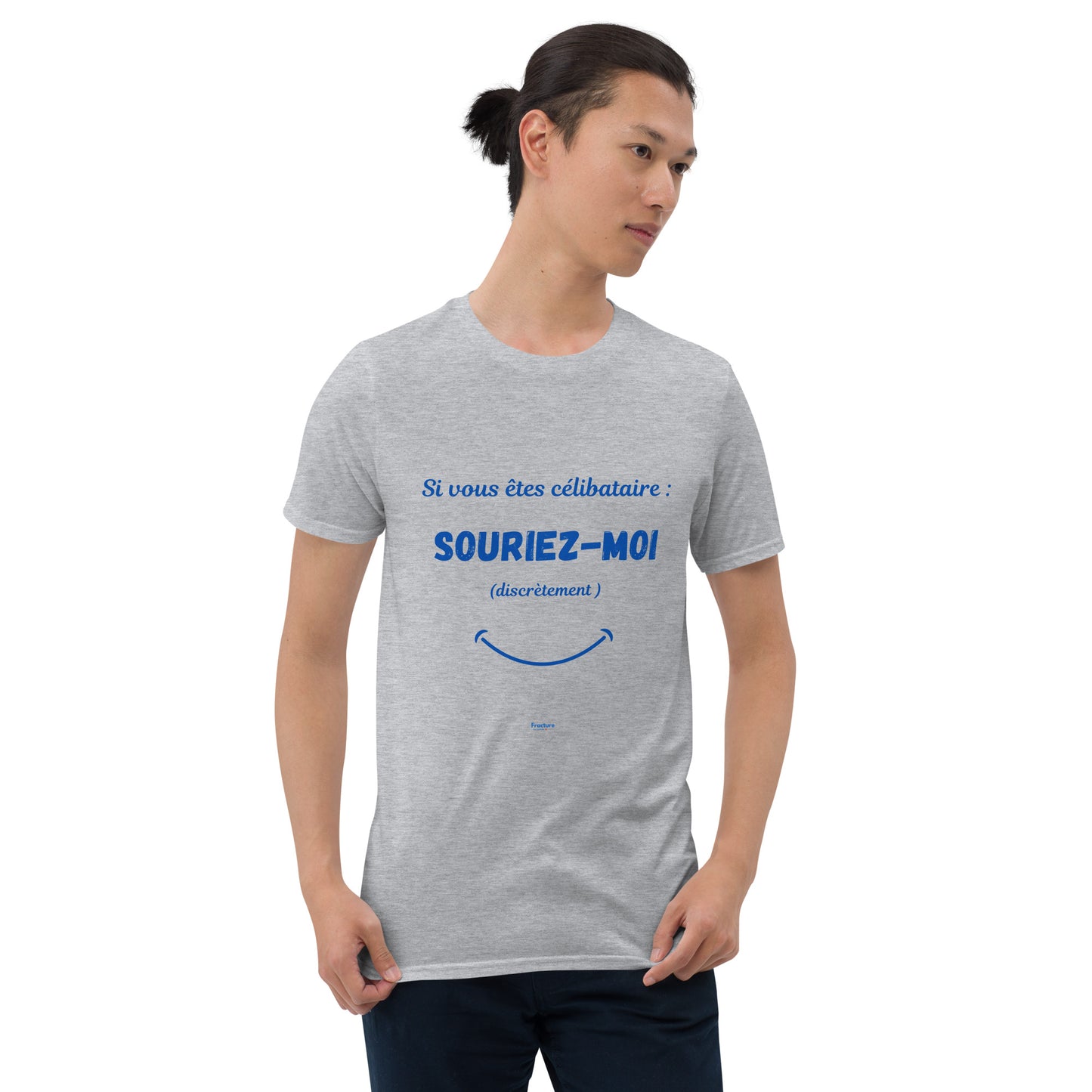 SI VOUS ETES CELIBATAIRE, SOURIEZ-MOI T-shirt Unisexe