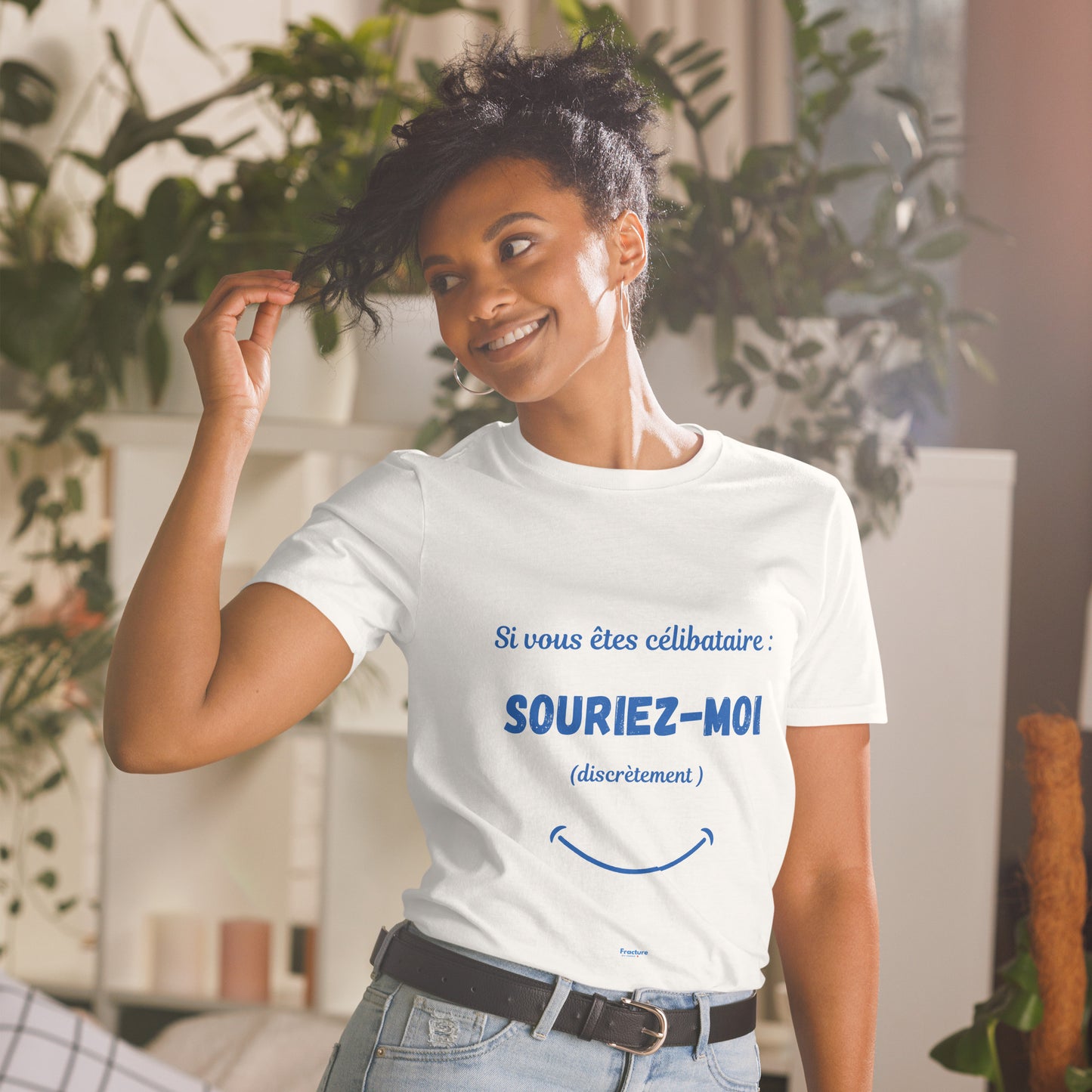 SI VOUS ETES CELIBATAIRE, SOURIEZ-MOI T-shirt Unisexe