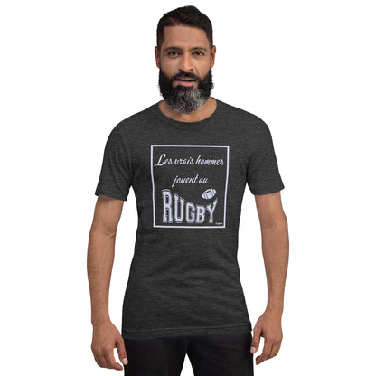 LES VRAIS HOMMES JOUENT AU RUGBY T-shirt unisexe